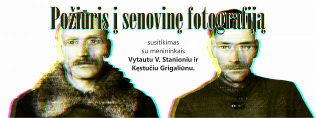 SUSITIKIMAS SU MENININKAIS VYTAUTU V. STANIONIU IR KĘSTUČIU GRIGALIŪNU